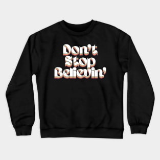 Don't Stop Believin' - Lyrics Typography Crewneck Sweatshirt